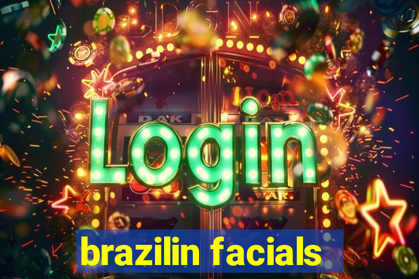 brazilin facials